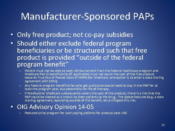 Manufacturer-Sponsored PAPs • Only free product; not co-pay subsidies • Should either exclude federal