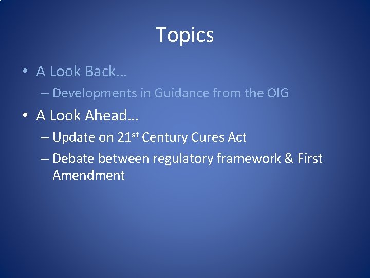 Topics • A Look Back… – Developments in Guidance from the OIG • A