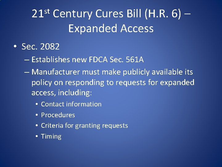 21 st Century Cures Bill (H. R. 6) – Expanded Access • Sec. 2082
