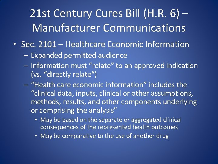 21 st Century Cures Bill (H. R. 6) – Manufacturer Communications • Sec. 2101