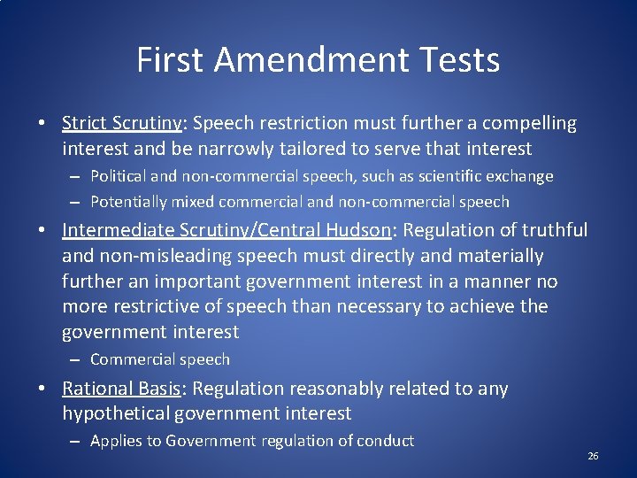 First Amendment Tests • Strict Scrutiny: Speech restriction must further a compelling interest and
