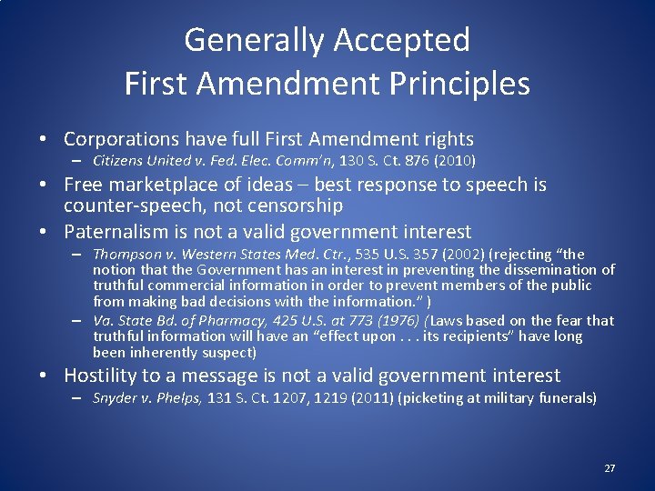 Generally Accepted First Amendment Principles • Corporations have full First Amendment rights – Citizens