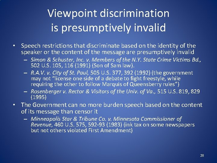 Viewpoint discrimination is presumptively invalid • Speech restrictions that discriminate based on the identity