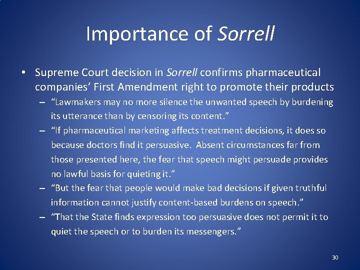 Importance of Sorrell • Supreme Court decision in Sorrell confirms pharmaceutical companies’ First Amendment