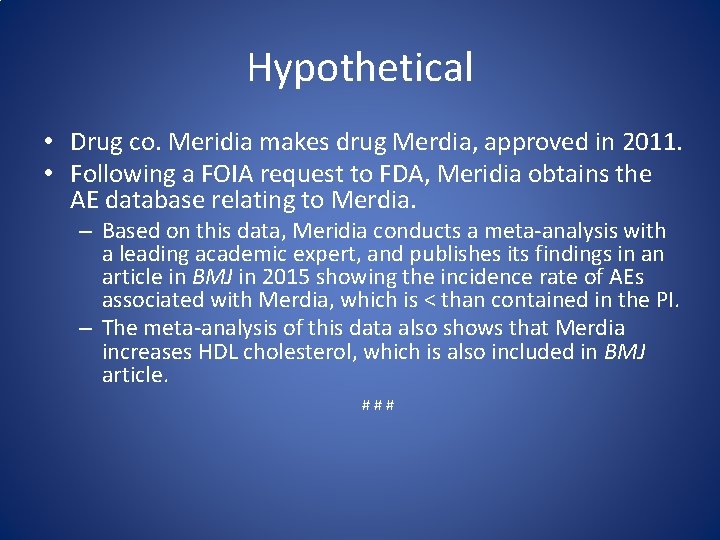 Hypothetical • Drug co. Meridia makes drug Merdia, approved in 2011. • Following a