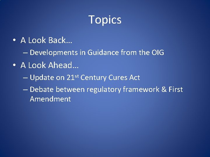 Topics • A Look Back… – Developments in Guidance from the OIG • A