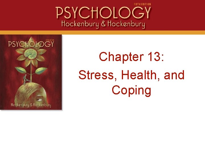 Intro. Chapter 13: Stress, Health, and Coping 