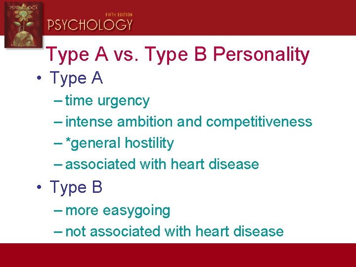 Type A vs. Type B Personality • Type A – time urgency – intense