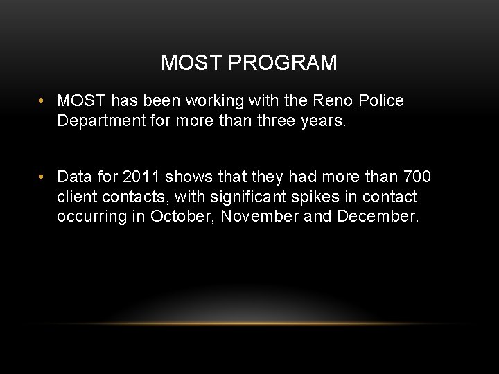 MOST PROGRAM • MOST has been working with the Reno Police Department for more