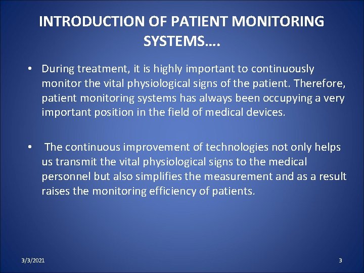 INTRODUCTION OF PATIENT MONITORING SYSTEMS…. • During treatment, it is highly important to continuously