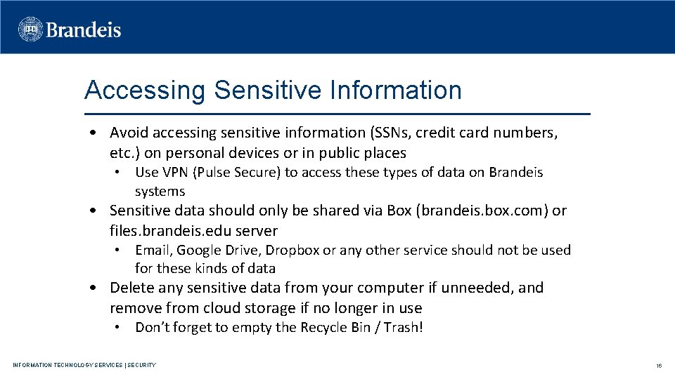 Accessing Sensitive Information • Avoid accessing sensitive information (SSNs, credit card numbers, etc. )