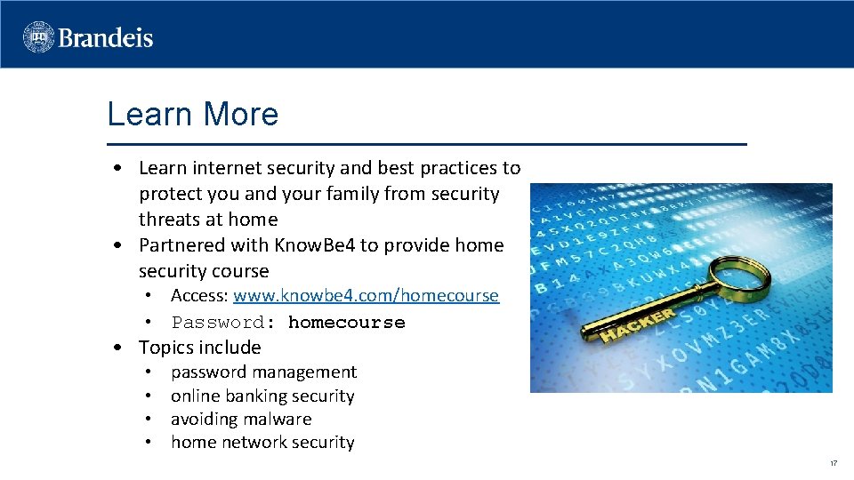 Learn More • Learn internet security and best practices to protect you and your