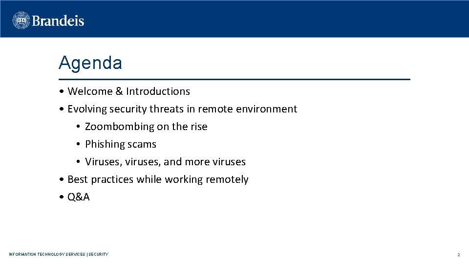 Agenda • Welcome & Introductions • Evolving security threats in remote environment • Zoombombing