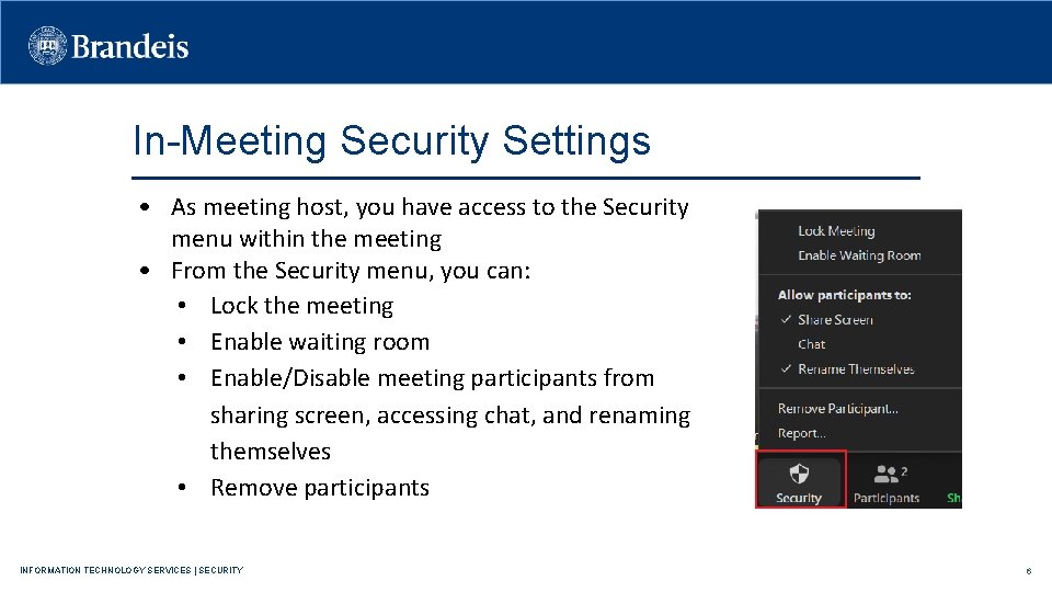 In-Meeting Security Settings • As meeting host, you have access to the Security menu