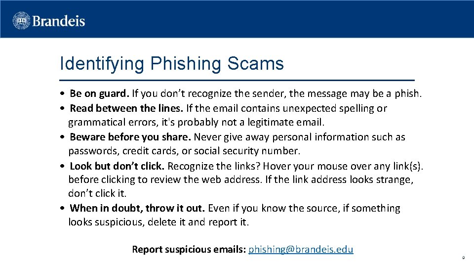 Identifying Phishing Scams • Be on guard. If you don’t recognize the sender, the