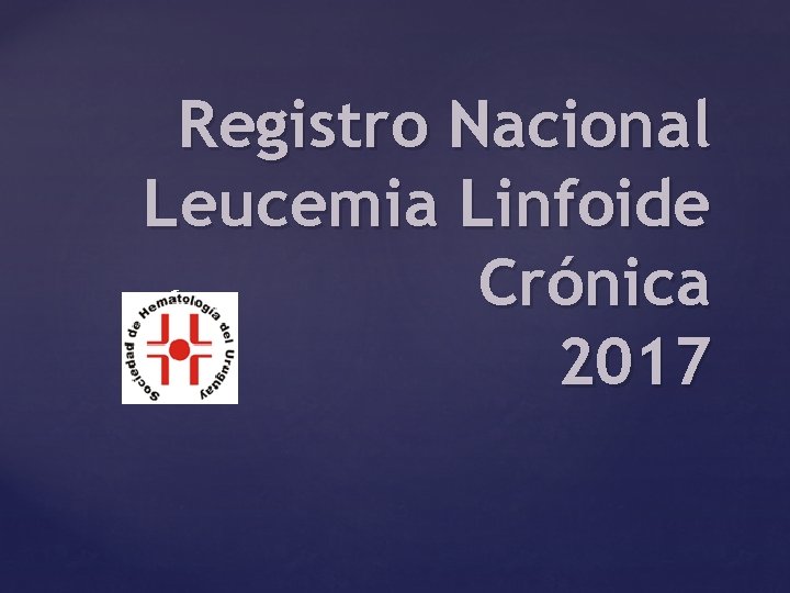 Registro Nacional Leucemia Linfoide Crónica { 2017 