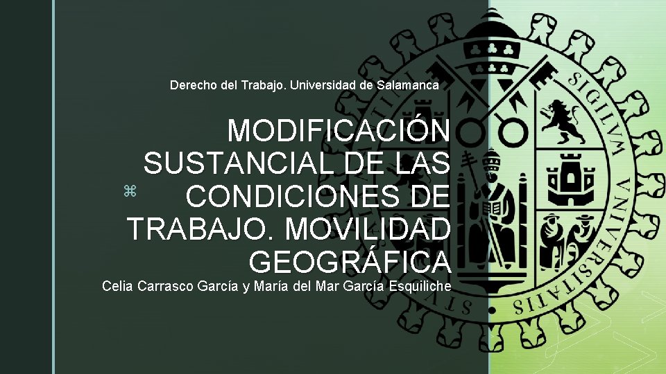 Derecho del Trabajo. Universidad de Salamanca MODIFICACIÓN SUSTANCIAL DE LAS z CONDICIONES DE TRABAJO.