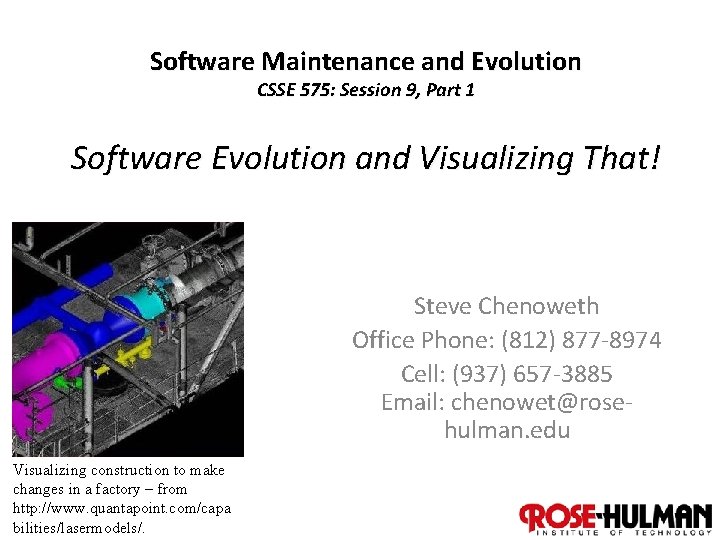 Software Maintenance and Evolution CSSE 575: Session 9, Part 1 Software Evolution and Visualizing