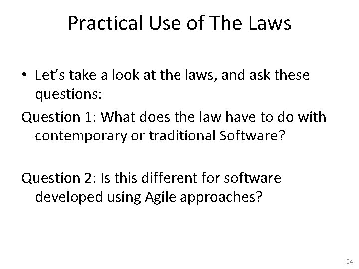 Practical Use of The Laws • Let’s take a look at the laws, and