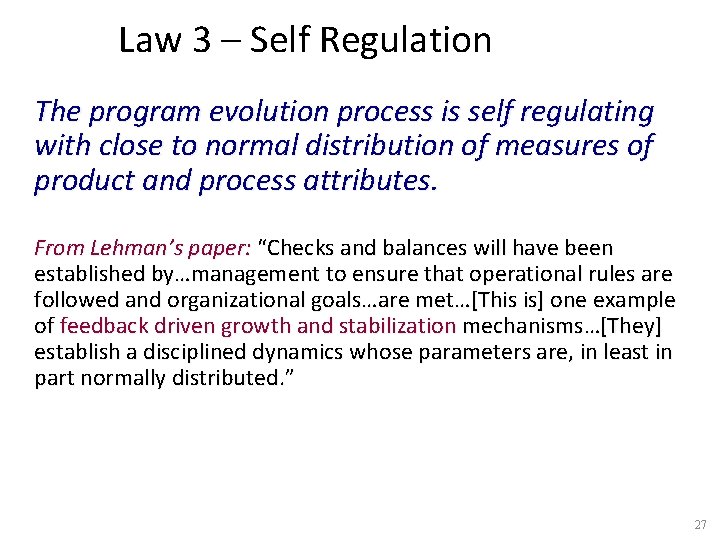 Law 3 – Self Regulation The program evolution process is self regulating with close