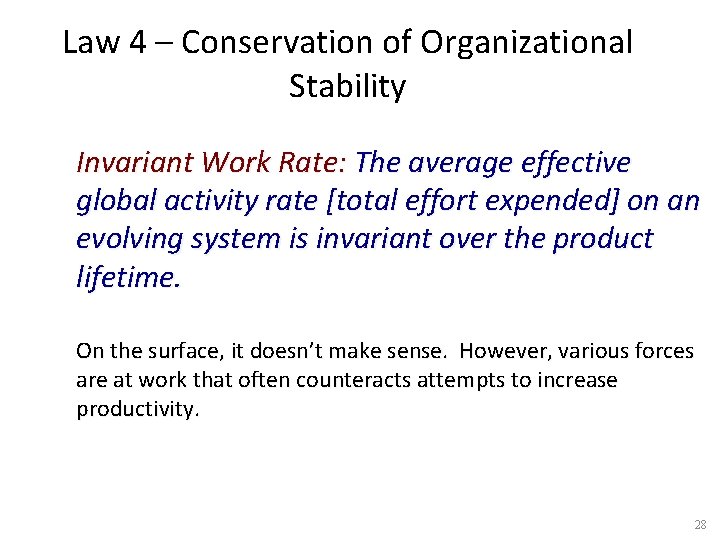 Law 4 – Conservation of Organizational Stability Invariant Work Rate: The average effective global