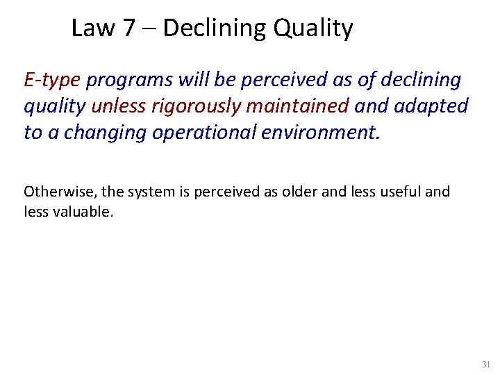 Law 7 – Declining Quality E-type programs will be perceived as of declining quality