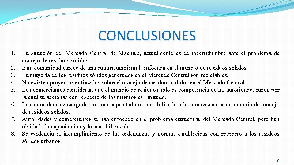 CONCLUSIONES 1. 2. 3. 4. 5. 6. 7. 8. La situación del Mercado Central