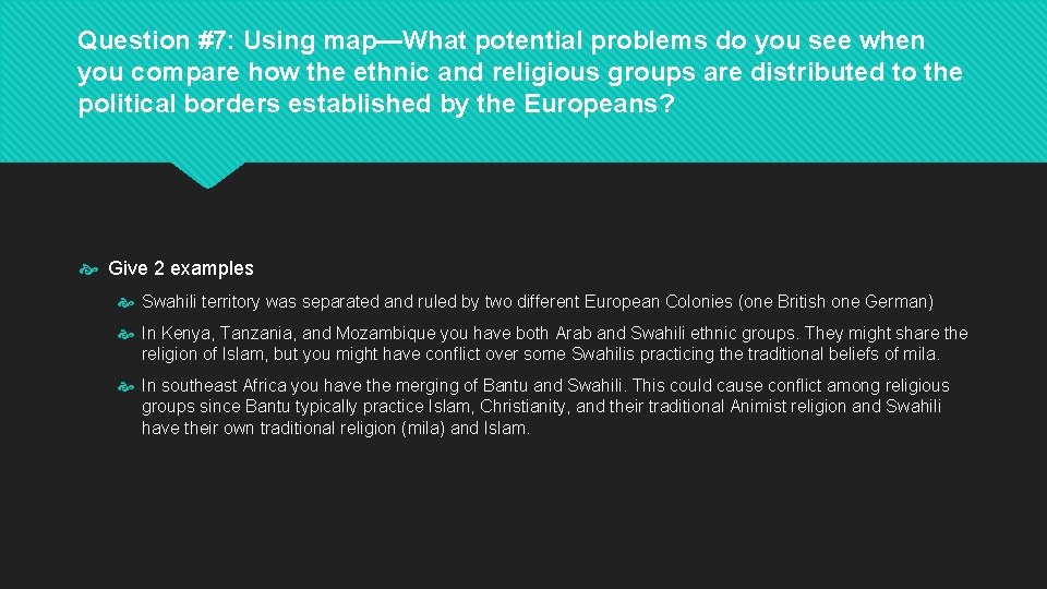 Question #7: Using map—What potential problems do you see when you compare how the