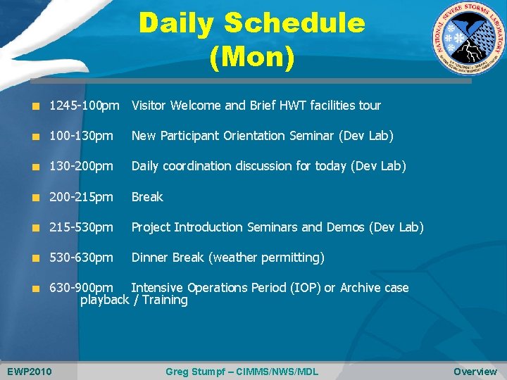 Daily Schedule (Mon) 1245 -100 pm Visitor Welcome and Brief HWT facilities tour 100
