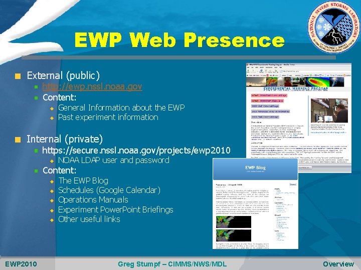 EWP Web Presence External (public) http: //ewp. nssl. noaa. gov Content: u u General