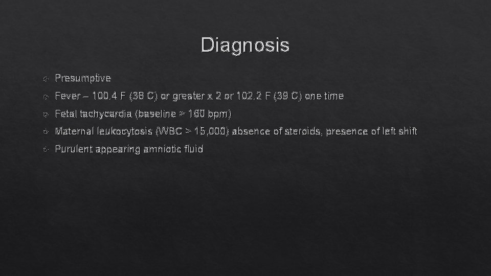 Diagnosis Presumptive Fever – 100. 4 F (38 C) or greater x 2 or