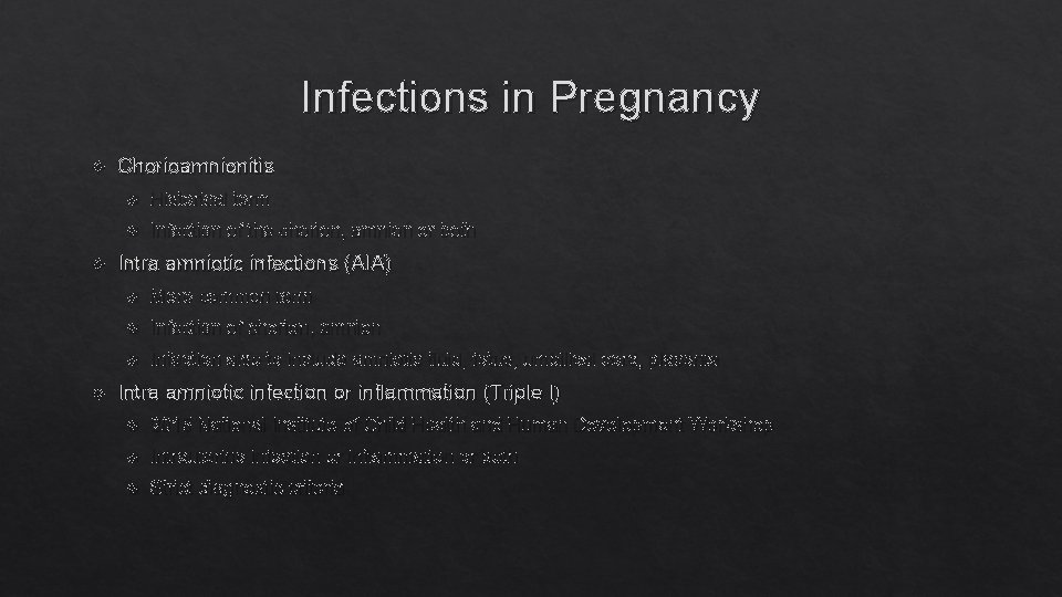 Infections in Pregnancy Chorioamnionitis Historical term Infection of the chorion, amnion or both Intra
