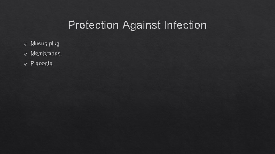 Protection Against Infection Mucus plug Membranes Placenta 
