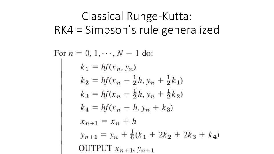 Classical Runge-Kutta: RK 4 = Simpson’s rule generalized 