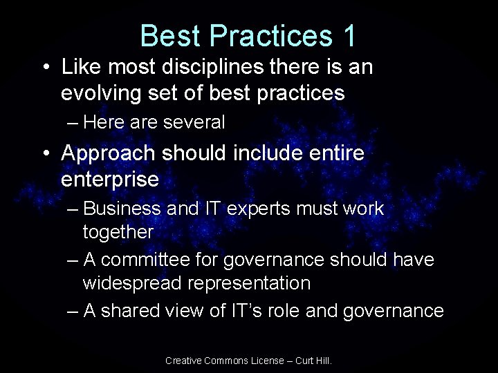 Best Practices 1 • Like most disciplines there is an evolving set of best