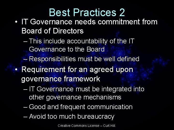 Best Practices 2 • IT Governance needs commitment from Board of Directors – This