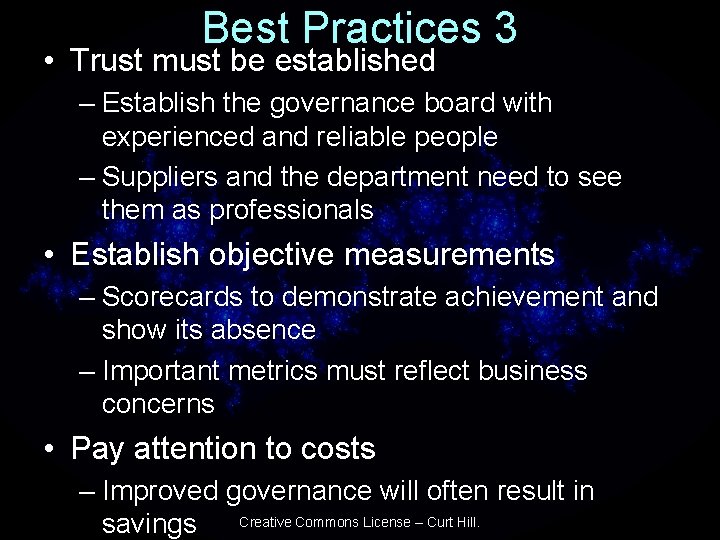 Best Practices 3 • Trust must be established – Establish the governance board with