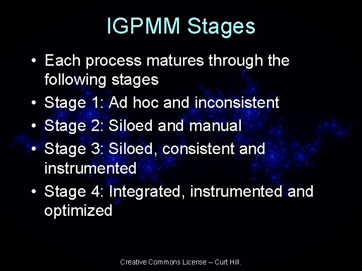 IGPMM Stages • Each process matures through the following stages • Stage 1: Ad