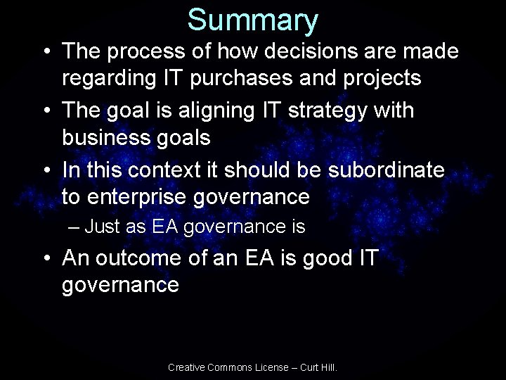 Summary • The process of how decisions are made regarding IT purchases and projects