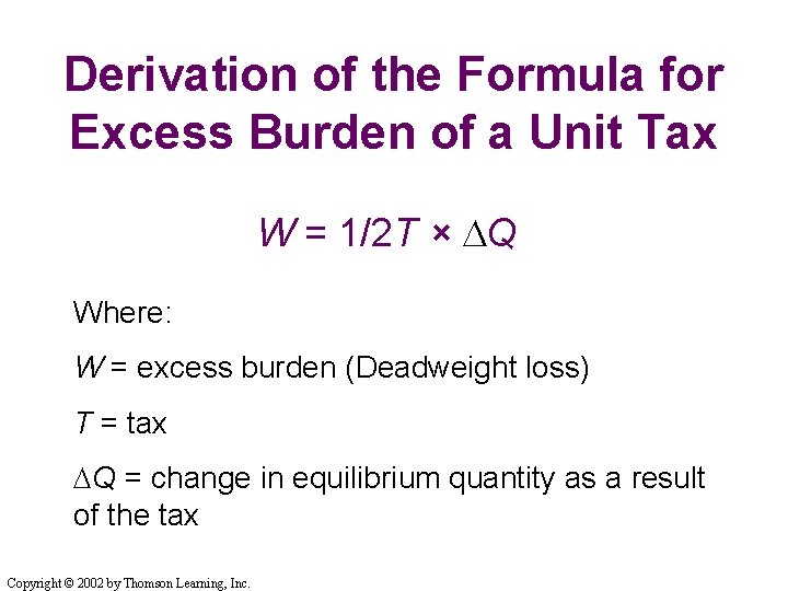 Derivation of the Formula for Excess Burden of a Unit Tax W = 1/2 Derivation of the Formula for Excess Burden of a Unit Tax W = 1/2
