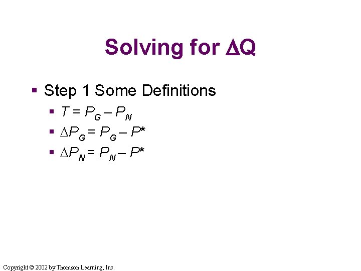 Solving for DQ § Step 1 Some Definitions § T = PG – PN Solving for DQ § Step 1 Some Definitions § T = PG – PN
