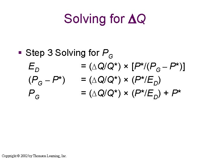 Solving for DQ § Step 3 Solving for PG ED = (DQ/Q*) × [P*/(PG Solving for DQ § Step 3 Solving for PG ED = (DQ/Q*) × [P*/(PG