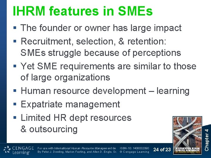 § The founder or owner has large impact § Recruitment, selection, & retention: SMEs