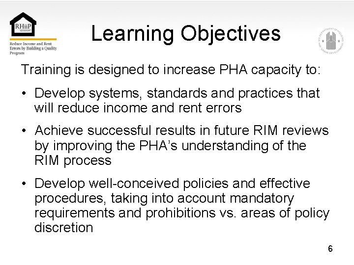 Learning Objectives Training is designed to increase PHA capacity to: • Develop systems, standards