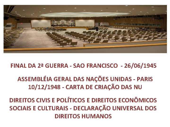 FINAL DA 2ª GUERRA - SAO FRANCISCO - 26/06/1945 ASSEMBLÉIA GERAL DAS NAÇÕES UNIDAS