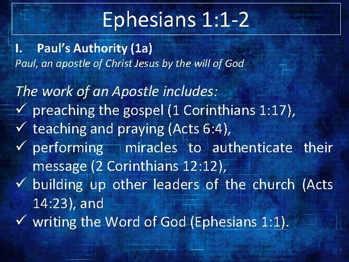 Ephesians 1: 1 -2 I. Paul’s Authority (1 a) Paul, an apostle of Christ Ephesians 1: 1 -2 I. Paul’s Authority (1 a) Paul, an apostle of Christ