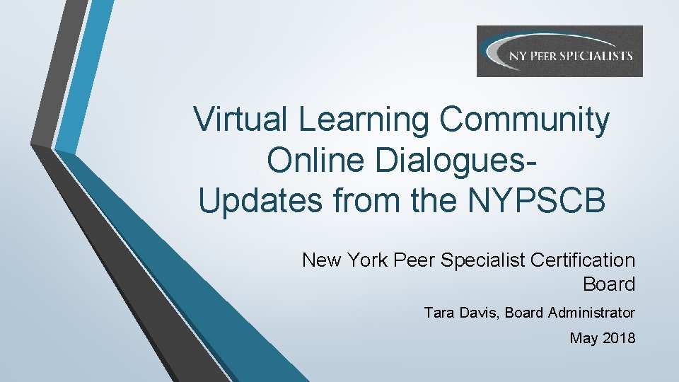 Virtual Learning Community Online Dialogues. Updates from the NYPSCB New York Peer Specialist Certification