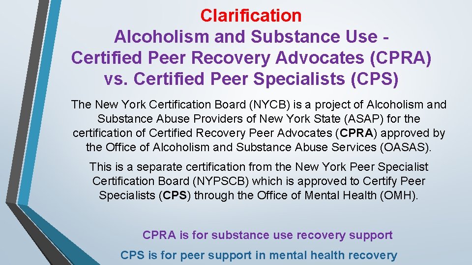 Clarification Alcoholism and Substance Use Certified Peer Recovery Advocates (CPRA) vs. Certified Peer Specialists