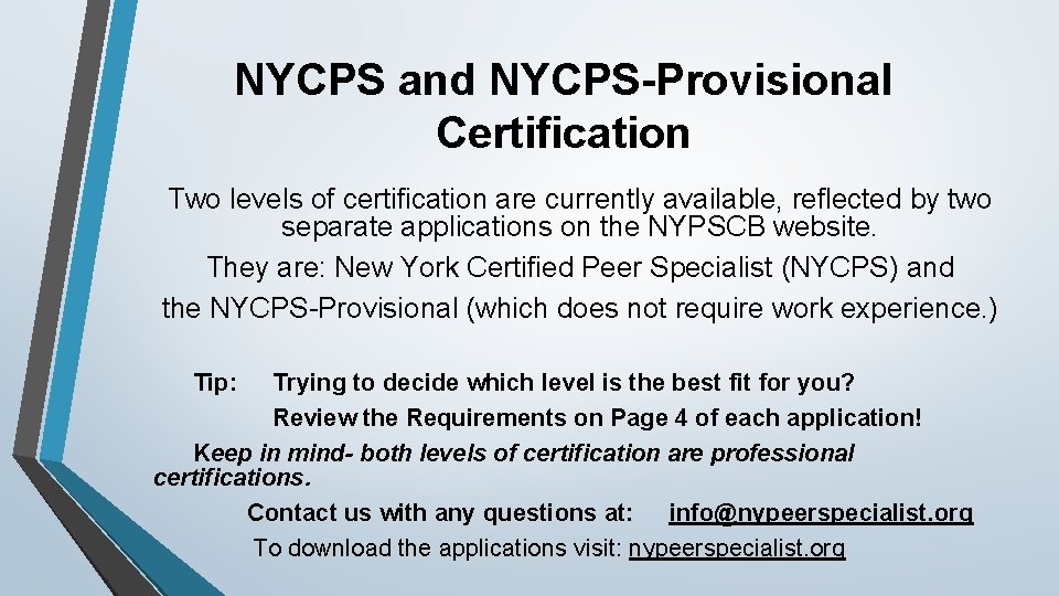 NYCPS and NYCPS-Provisional Certification Two levels of certification are currently available, reflected by two