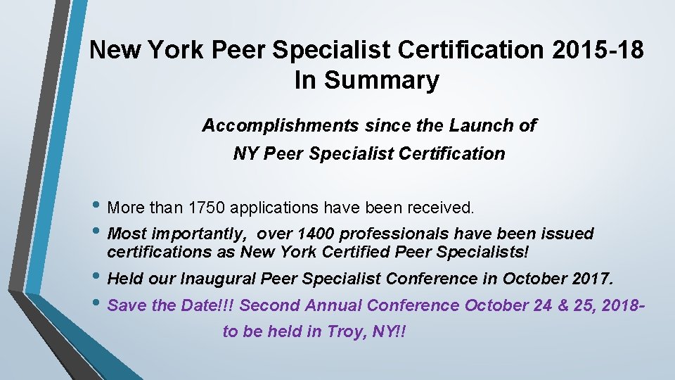 New York Peer Specialist Certification 2015 -18 In Summary Accomplishments since the Launch of